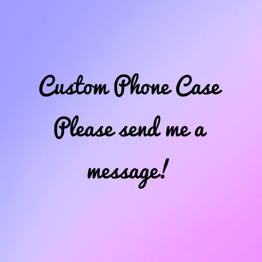 Custom Phone Case
